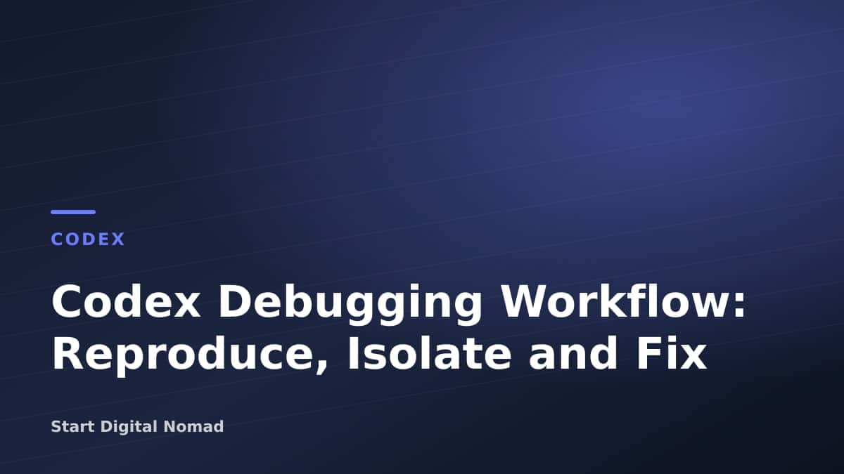 Codex Debugging Workflow: Reproduce, Isolate and Fix