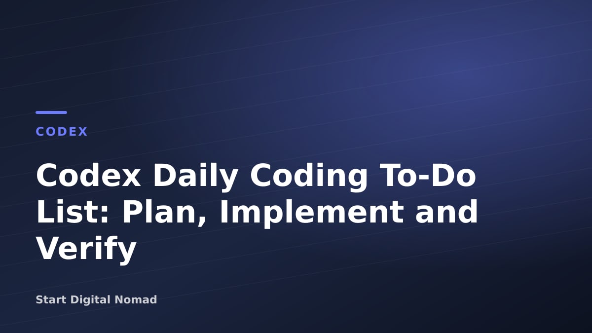 Codex Daily Coding To-Do List: Plan, Implement and Verify