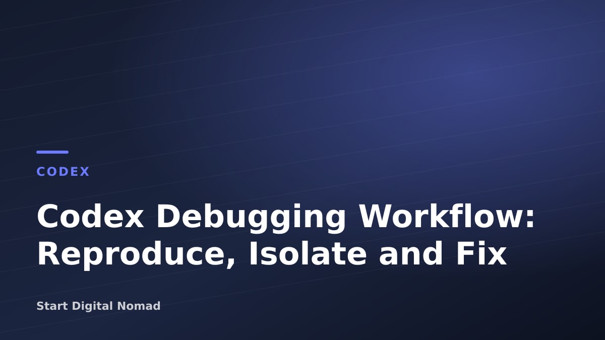 Codex Debugging Workflow: Reproduce, Isolate and Fix